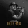 Dani Guardia - Falta Amor - Single